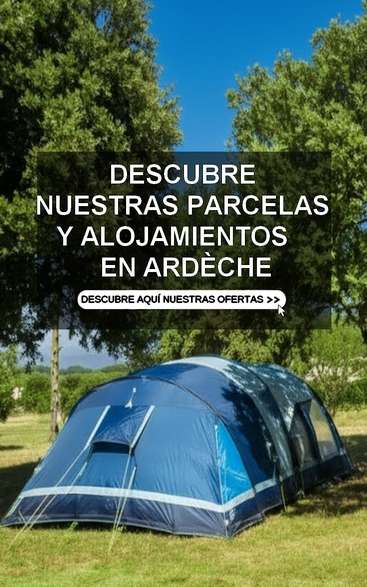 Descubra nuestras parcelas y alojamientos en Ardèche
