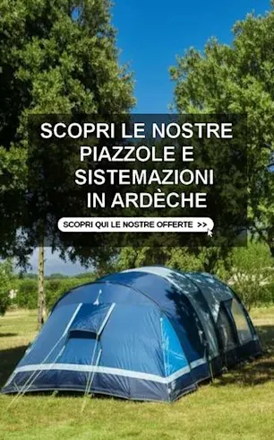 Scoprite le nostre piazzole e le nostre sistemazioni in affitto in Ardèche